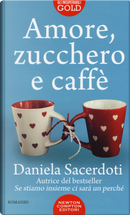 Amore, zucchero e caffè by Daniela Sacerdoti