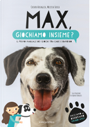 Max, giochiamo insieme? Il primo manuale dei giochi tra cane e bambino by Chiara Basaglia, Melissa Susca