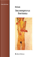 Incompresa fortuna by Brian