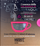 L'essenza Della Bilancia in Un Tè-The Essence of the Libra in a Tea. Tempo Di Lettura: I 5 Minuti Di Infusione by Irene Zanier