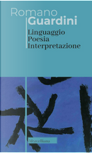 Linguaggio poesia interpretazione by Romano Guardini