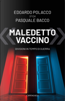 «Maledetto vaccino». Divisioni in tempo di guerra by Edoardo Polacco, Pasquale Bacco