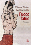 Fuoco fatuo by Pierre Drieu La Rochelle