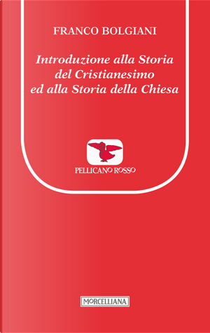 Introduzione alla storia del Cristianesimo ed alla storia della Chiesa by Franco Bolgiani