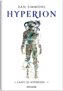 Hyperion. I canti di Hyperion. Vol. 1 by Dan Simmons