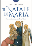 Il Natale di Maria. Nove meditazioni con i colori di Giotto by Enzo Fortunato