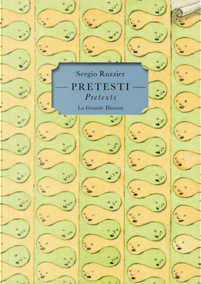 Pretesti-Pretexts by Sergio Ruzzier