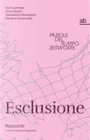 Esclusione by Elvira Mujcic, Kurt Lanthaler, Marlene Streeruwitz, Sebastiano Mondadori