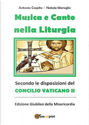 Musica e canto nella liturgia by Antonio Cospito, Natale Maroglio