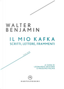 Il mio Kafka. Scritti, lettere, frammenti (1927-1939) by Walter Benjamin