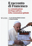 Il racconto di Francesco. La comunicazione del papa nell'era della connessione globale