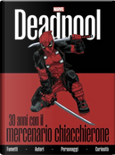 Deadpool. 30 anni con il mercenario chiacchierone by Fabio Licari, Marco Rizzo