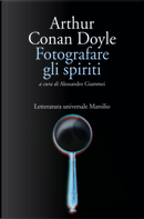 Fotografare gli spiriti by Arthur Conan Doyle