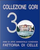 Collezione Gori. 30 anni di arte ambientale condivisa. Fattoria di Celle by Giuliano Gori