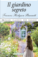 Il giardino segreto by Frances Hodgson Burnett