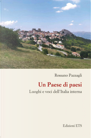 Un paese di paesi. Luoghi e voci dell'Italia interna by Rossano Pazzagli