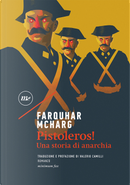 Pistoleros! Una storia di anarchia by Farquhar McHarg