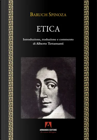 Etica-Trattato teologico-politico : Spinoza, Baruch, Cantoni, Remo