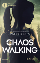 Il nemico. Chaos Walking by Patrick Ness