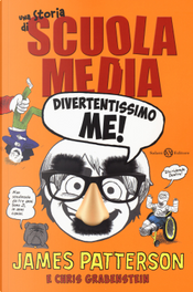 Divertentissimo me! Una storia di scuola media by Chris Grabenstein, James Patterson Divertentissimo me! Una storia di scuola media by Chris Grabenstein, James Patterson