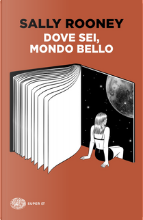 Dove sei, mondo bello by Sally Rooney