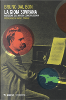 La gioia sovrana. Nietzsche e la musica come filosofia by Bruno Dal Bon