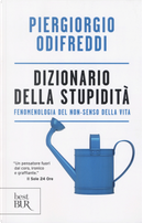 Dizionario della stupidità. Fenomenologia del non-senso della vita by Piergiorgio Odifreddi