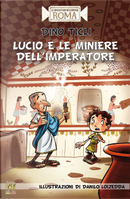 Lucio e le miniere dell'imperatore by Dino Ticli