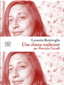 Una chiara confusione. Per Patrizia Cavalli by Leonetta Bentivoglio