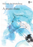 A muso duro by Sibyl von der Schulenburg
