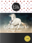 Cavalli in libertà by Anna Sambo