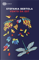 Vento da est by Stefania Bertola