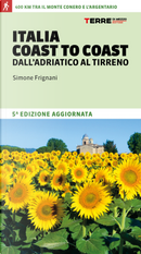 Italia coast to coast dall'Adriatico al Tirreno. 400 km tra il monte Conero e l'Argentario by Simone Frignani