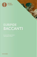 Baccanti. Testo greco a fronte by Euripide