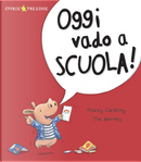 Oggi vado a scuola! by Tracey Corderoy