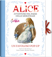Alice. Avventure nel paese delle meraviglie. Libro pop-up. Ediz. a colori by Lewis Carroll