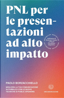 PNL per le presentazioni ad alto impatto by Paolo Borzacchiello