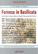 Forenza in Basilicata. Da Forentum citata da Orazio al Castello Florencia dei Re di Sicilia by Virgilio Iandiorio