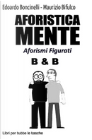 Aforisticamente. Aforismi figurati by Edoardo Boncinelli