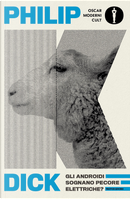 Gli androidi sognano pecore elettriche? by Philip K. Dick