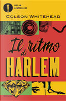 Il ritmo di Harlem by Colson Whitehead