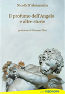 Il profumo dell'angelo e altre storie by Nicolò D'Alessandro