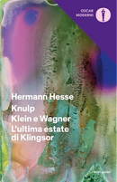 Knulp-Klein e Wagner-L'ultima estate di Klingsor by Hermann Hesse