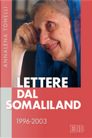 Lettere dal Somaliland 1996-2003 by Annalena Tonelli