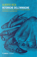Retoriche dell'immagine by Alberto Veca