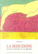 La seduzione. Azione teatrale in tre quadri by Piero Sanavio