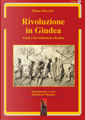 Rivoluzione in Giudea. Gesù e la resistenza ebraica by Hyam Maccoby