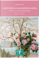 L'arte della silenziosa gioia. Nelle opere di Nuzzi Ivancich Chierego by Alba Canali