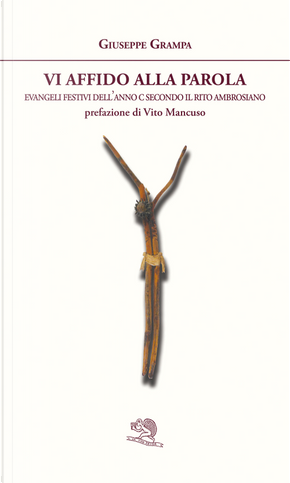 Vi affido alla Parola. Evangeli festivi dell'anno C secondo il rito ambrosiano by Giuseppe Grampa