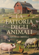 La fattoria degli animali by George Orwell